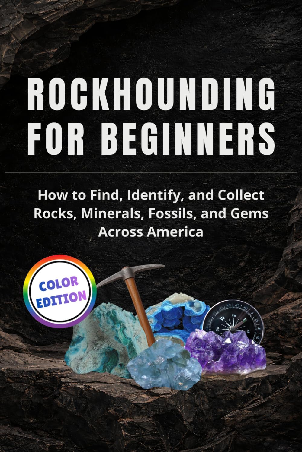 Cover of Rockhounding for Beginners by Stephen J. Milton, color edition